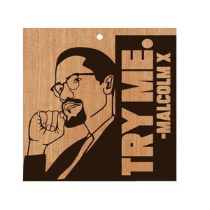 Malcolm X Try Me | Wood or Acrylic Laser Cut Earring Blanks | Unfinished Cutouts | Bulk/Bundle/Sets/Group