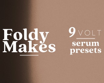 FoldyMakes 9 Volt Serum Presets