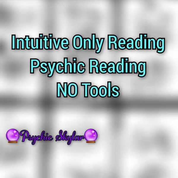 Intuitive Psychic Reading - Any type of reading - no tools divination same day same hour fast response