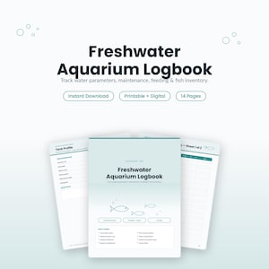 May include: A Freshwater Aquarium Logbook with 14 pages for tracking water parameters, maintenance, feeding, and fish inventory. The document features a teal and white color scheme with fish illustrations, including a tank profile and log sheets.