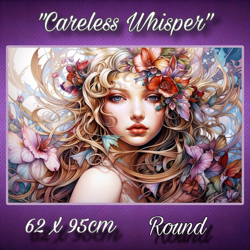 May include: A round artwork depicting a woman with flowing blonde hair and blue eyes, decorated with flowers. The artwork is titled "Careless Whisper" and measures 62 x 95cm.