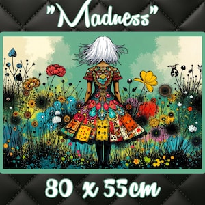 May include: A colorful illustration featuring a figure with white hair and a patterned dress standing in a field of flowers. The artwork is titled "Madness" and measures 31.5 x 21.6 inches.