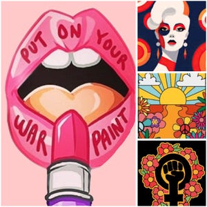 May include: A collage of pop art images. The central image shows a pink lipstick beneath a pink open mouth with the words "PUT ON YOUR WAR PAINT". Other images include a retro woman's face, a sunset scene, and a feminist symbol.