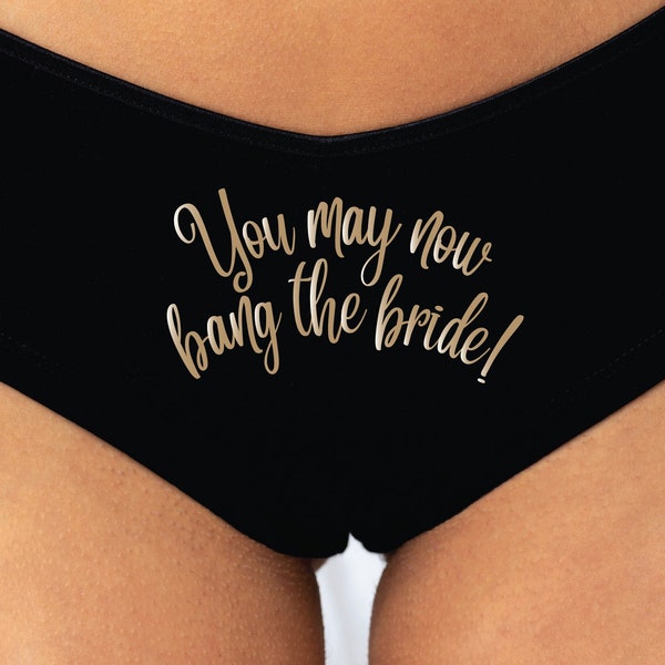 Custom Bride Underwear | You May Now Bang The Bride | Wedding Lingerie | Personalized Bridal Underwear | Bridal Shower Bachelorette Gift