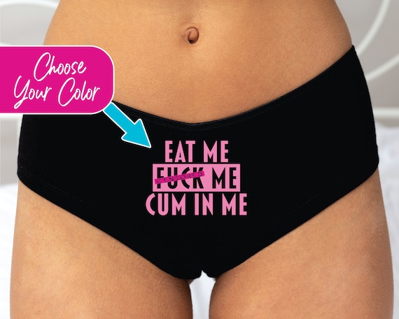 Naughty Panties, Eat Me Fuck Me Cum in Me, Booty Shorts, Kinky Panties, Naughty  Underwear, Slutty Panties, Bachelorette Party Gift -  Sweden