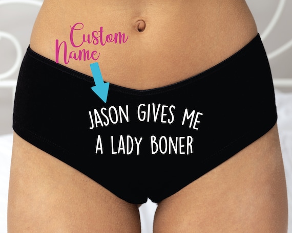 Custom Underwear Name Gives Me A Lady Boner Personalized Panties