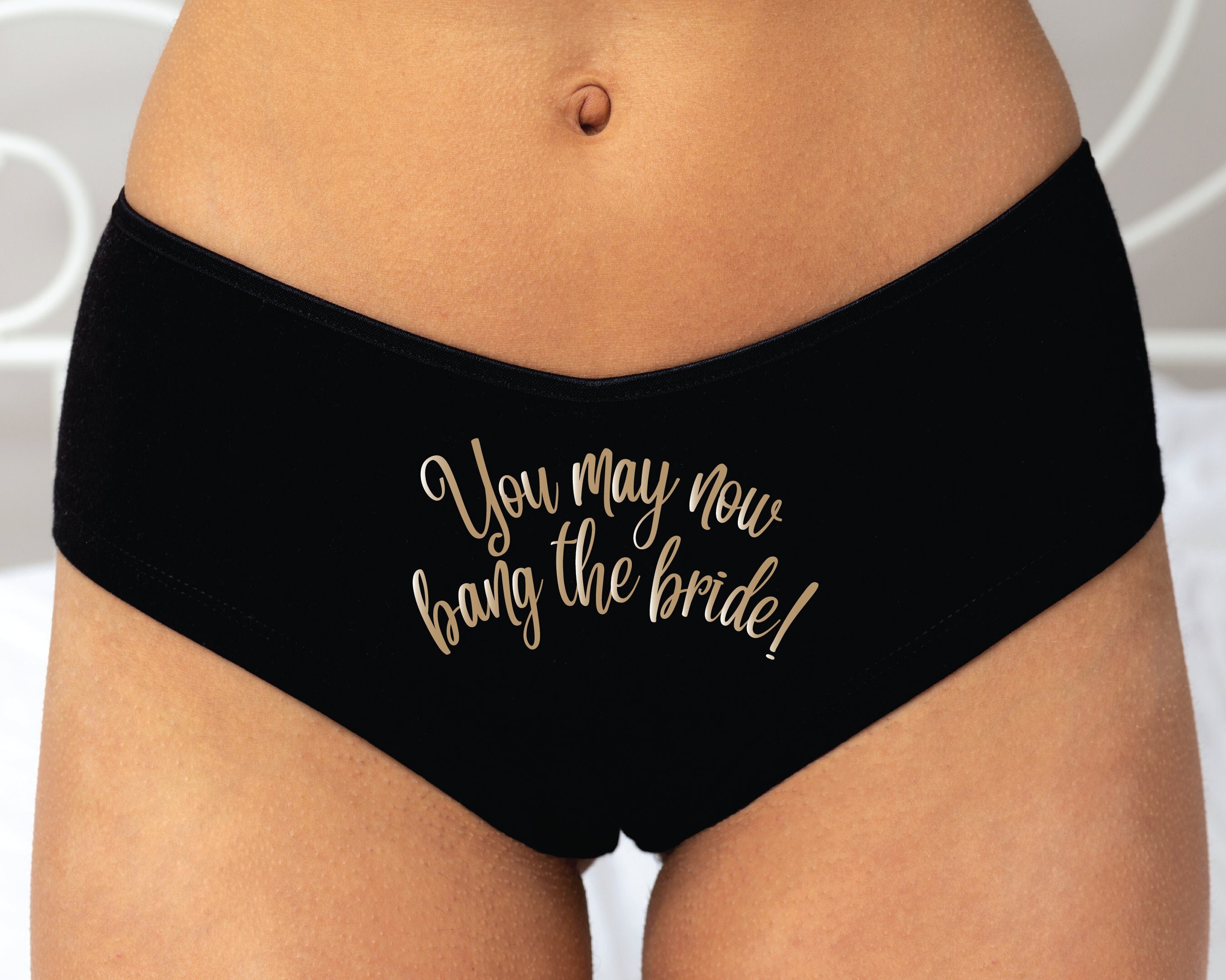Custom Bride Underwear You May Now Bang the Bride Wedding Lingerie  Personalized Bridal Underwear Bridal Shower Bachelorette Gift 