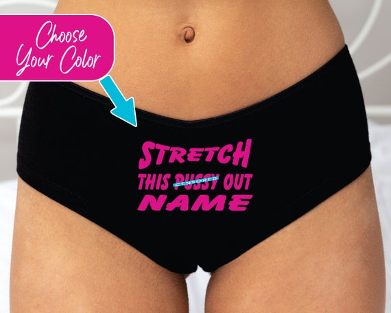 Personalized Panties Stretch This Pussy Out Name Panties Bachelorette Party  Gift Your Name Here Customized Panties Custom Underwear 