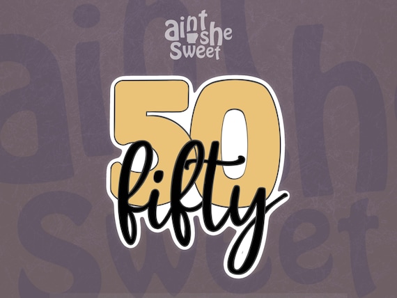 50 Cookie Cutter, 50th Birthday, Fifty Script Number - FAST SHIPPING!