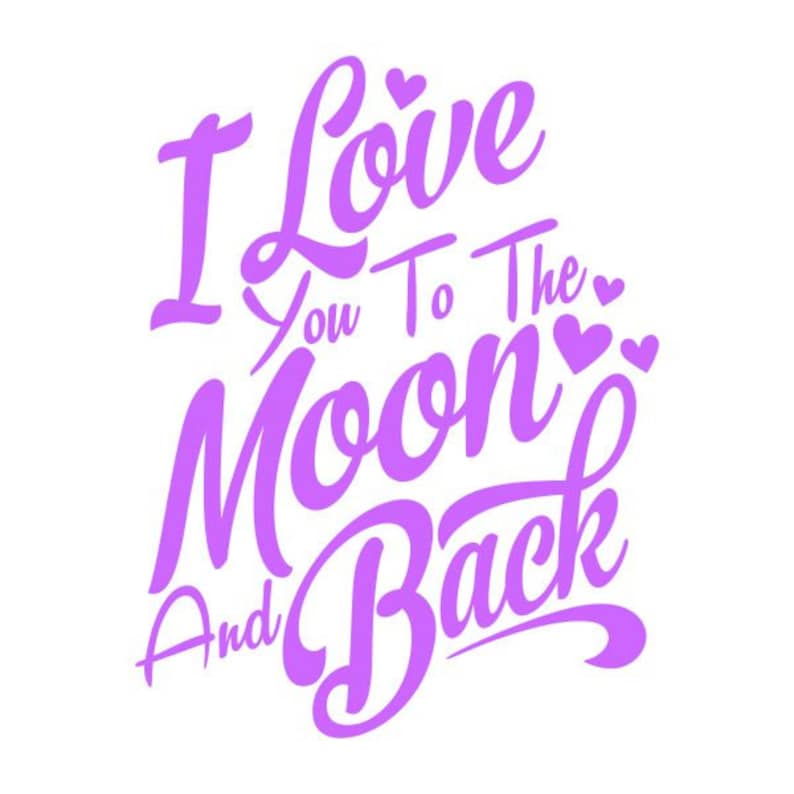 Free Free 140 Silhouette Cricut I Love You To The Moon And Back Svg SVG PNG EPS DXF File