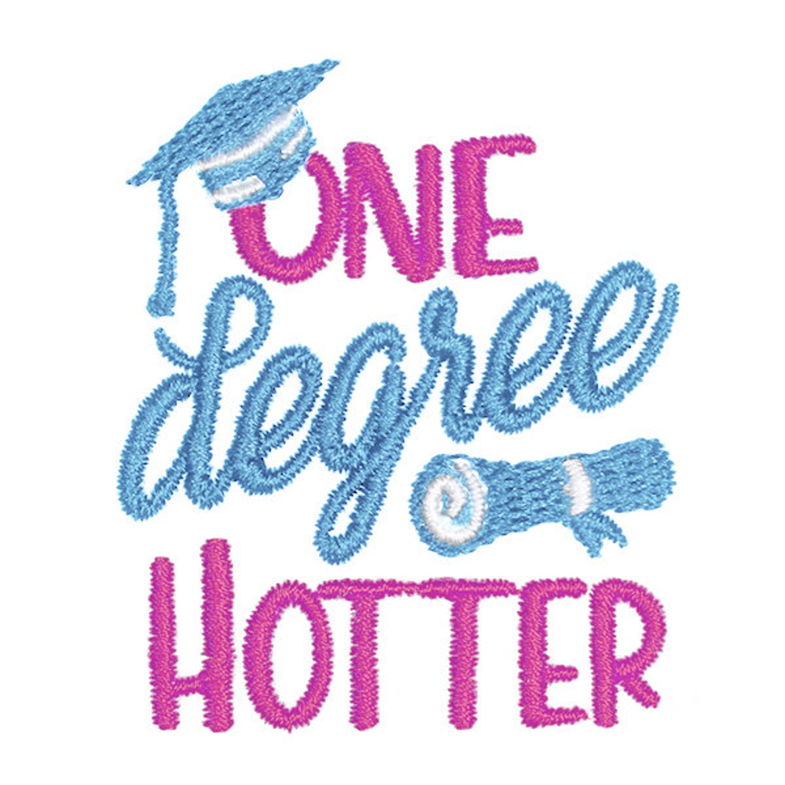 One Degree Hotter Graduation Embroidery Design Instant Etsy