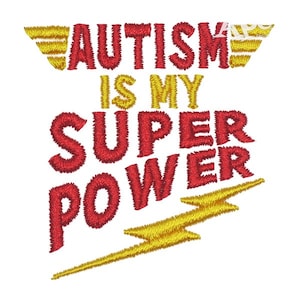 Autism Is My Super Power Embroidery Design - Instant Download