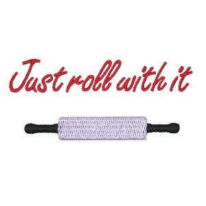 Just Roll With It Embroidery Design - Instant Download