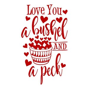 Love You A Bushel A Peck Cuttable Design PNG DXF SVG &amp; Eps File for ...