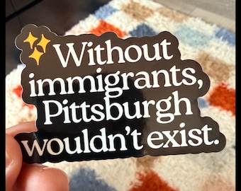 Pittsburgh Immigrants Sticker