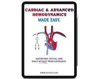 Cardiac & Advanced Hemodynamics MADE EASY.  Understand Critical Care WITHOUT prior experience!