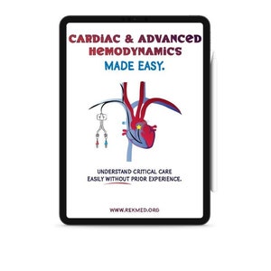Cardiac & Advanced Hemodynamics MADE EASY.  Understand Critical Care WITHOUT prior experience!