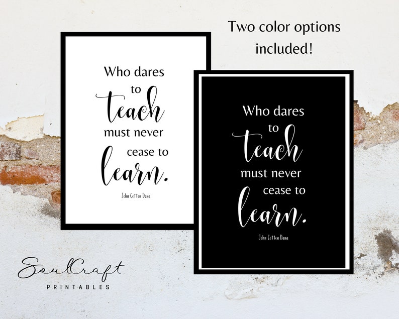 Teacher quote Who dares to teach printable education quote by John Cotton Dana wall sign, chalkboard or minimalist style image 4