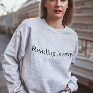 Reading is sexy Sweatshirt - Book lover Unisex Sweatshirt %100 High Quality Cotton