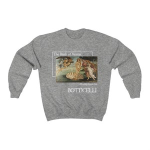 The Birth of venus Botticelli Unisex art Sweatshirt %100 High Quality Cotton Sport Grey