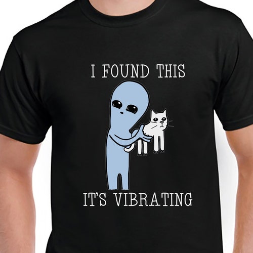 It's Vibrating. Cat Lover T-shirt Alien 