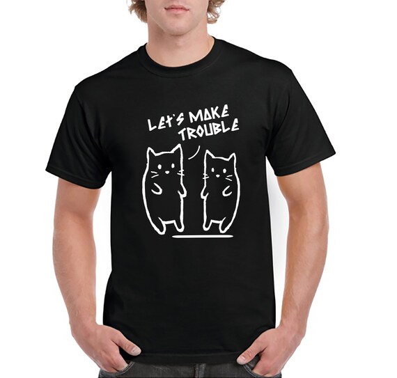 Let s Make Trouble Cat Lover Shirt Cat Lover Gift Christmas Gift Funny Cat Shirt Cat Lover Gatos Cats Camisa De Gatos Etsy Ireland
