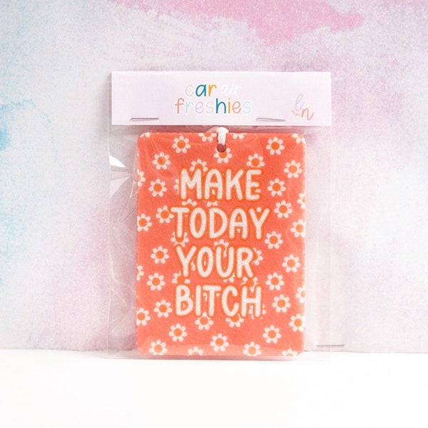 make today your bitch car freshener, rear mirror accessories, car freshies, car freshener accessory, trendy car gifts, funny car charms