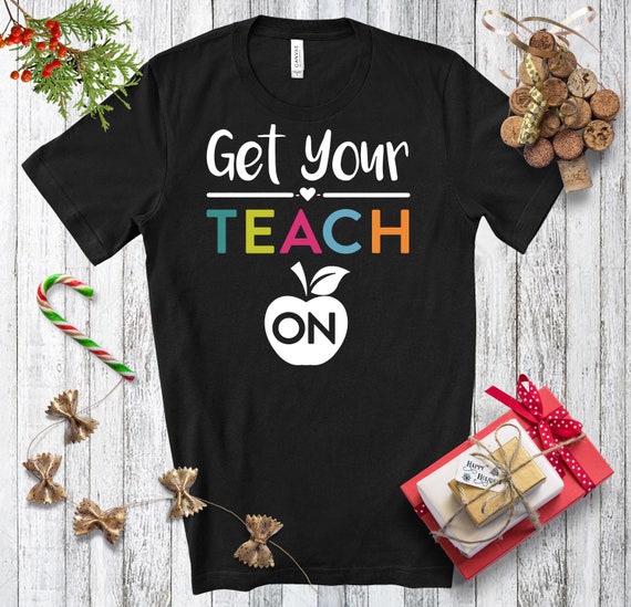 Get Your Teach On Teacher Shirts Teacher Gifts Literary Etsy