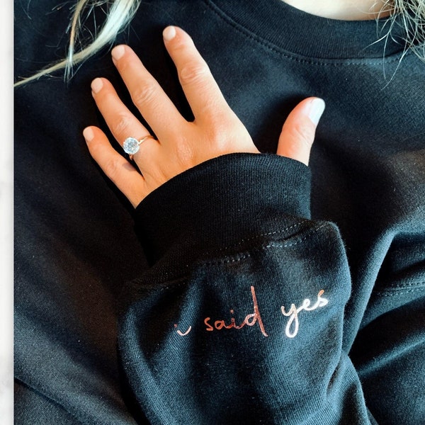 I said Yes Sweatshirt, Minimal Engagement Gift for Her