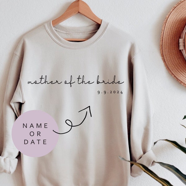 Personalized Mother of the Bride Sweatshirt with Name or Wedding Date, Mother of Bride or Groom Crewneck Sweatshirt, Gift From The Bride