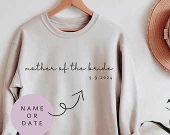 Personalized Mother of the Bride Sweatshirt with Name or Wedding Date, Mother of Bride or Groom Crewneck Sweatshirt, Gift From The Bride