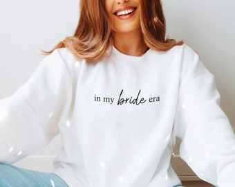 In my Bride era Sweatshirt | New Bride Engagement Gift | Bride Crewneck Sweatshirt | Bridal Shower Gift for Bride
