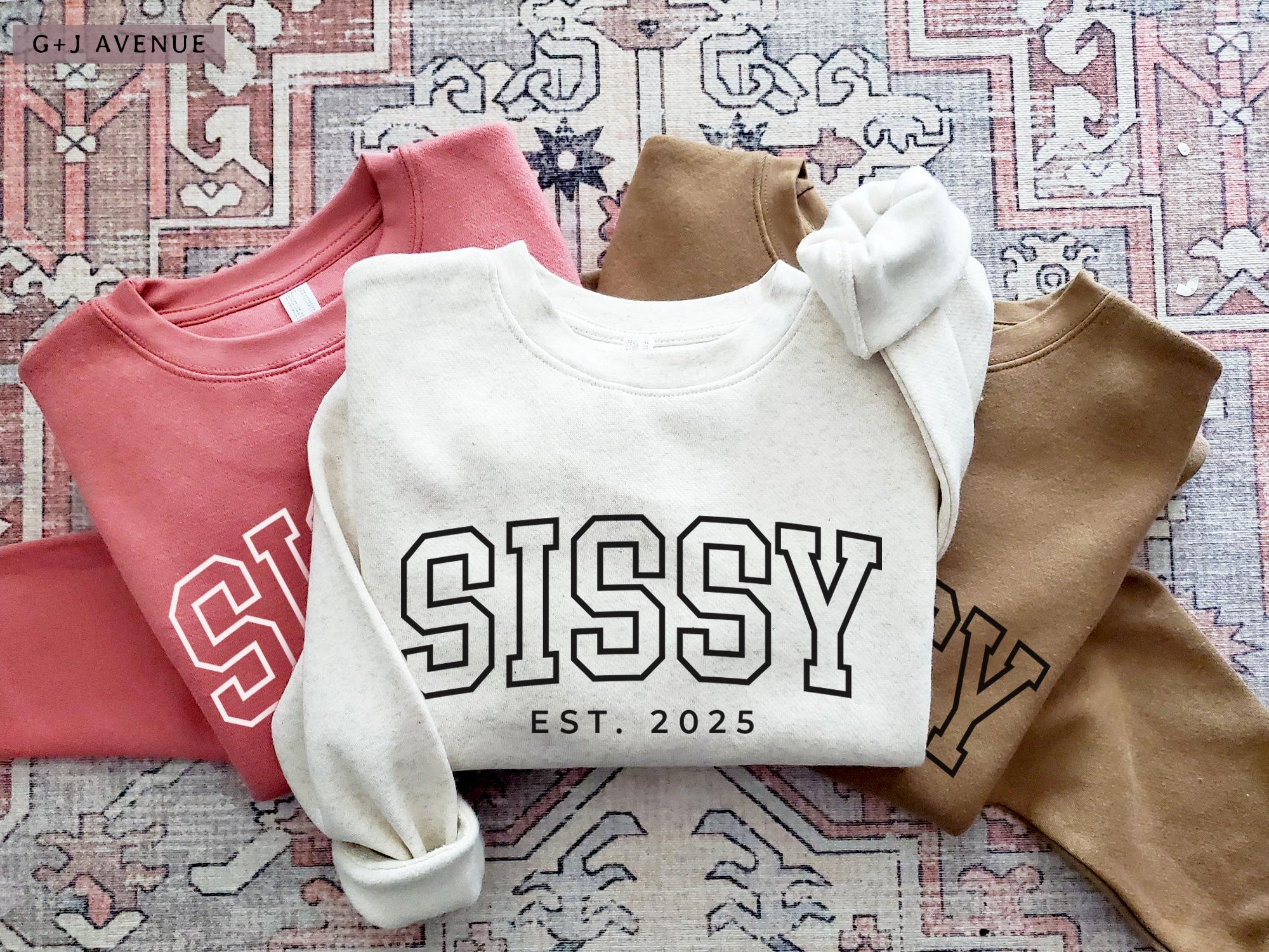 SISSY Est 2025 Sweatshirt or Bodysuit | Custom Big Sis Sweatshirt 2nd Baby | Little Sibling Announcement