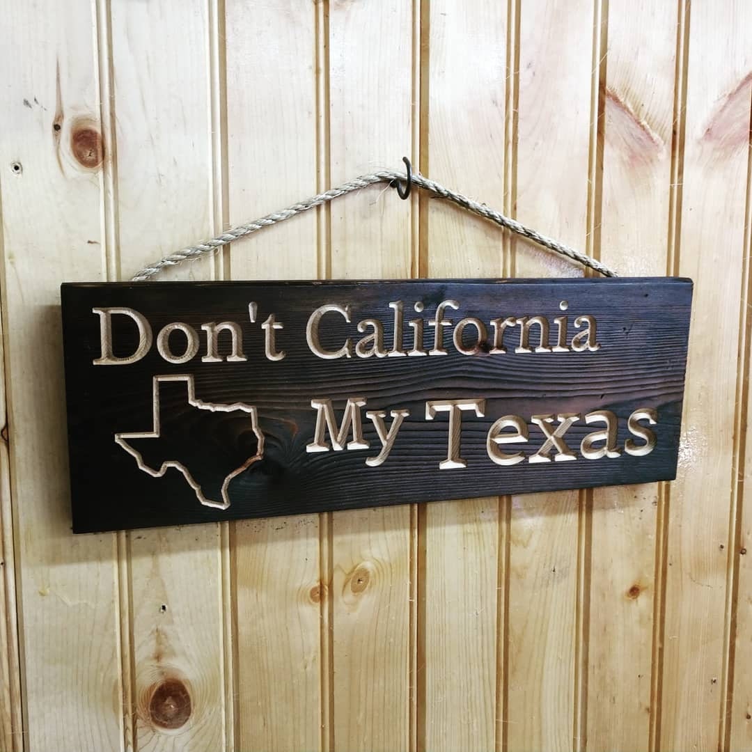 Texas Wood Carved Sign/Don't California My Texas/16''x5.5''/Made In Texas/ Carved/Made to Order ...
