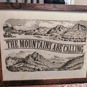 The Mountains Are Calling | Laser Engraved | Wall Art | Framed | 8x10