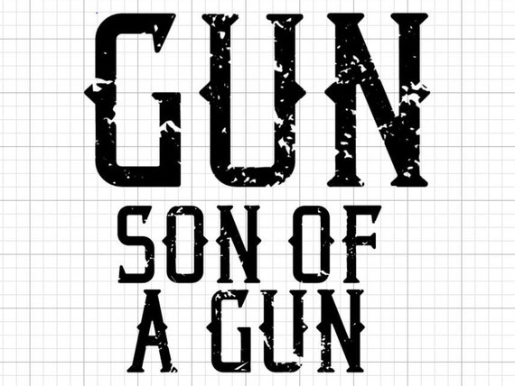 Free Free Son Of A Gun Svg 245 SVG PNG EPS DXF File