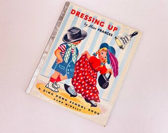 Vintage Dressing Up - Ding Dong Book - By Miss Frances - Printed In USA (1953)