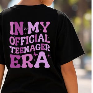 Personalized Official Teenager Era Shirt, In My Teenage Era Shirt, Customized Teenager 13 T Shirt, 13th Birthday Tee, Girl Thirteenth shirt