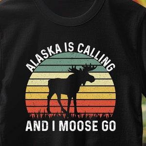 Alaska Is Calling And I Must Go T-Shirt, World Traveler, Alaskan Cruise Vacation, Adventure Shirts, Outdoorsman Gift, Alaska Fishing Trip