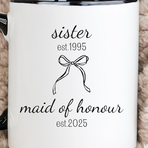 Sister Wedding Gift Mug Bridal Shower Gift Ceramic Proposal Personalized Year Established Maid of Honor Proposal Gift Sister Maid of Honor