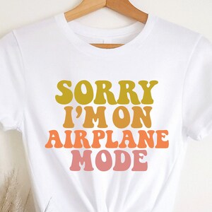 Airplane Mode Shirt, Airplane Shirt, Travel Shirt, Adventurer Gift, Gift for Traveler, Airplane Mode, Vacation Shirt, funny Airplane shirt