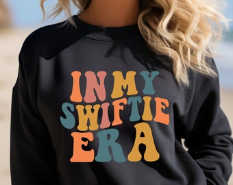 In My Swiftie Era Sweatshirt, Swiftie Mom Sweatshirt, Swiftie Sweatshirt, Swiftie Merch, Eras tour Sweatshirt, Retro In My Swiftie Era shirt