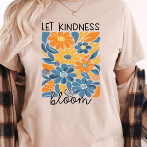 Let Kindness Bloom T-Shirt, Be Cool Be Kind Boho Retro Flower Shirt, Inspiration Women shirt, Aesthetic Floral Kindness Tee, Kindness shirt