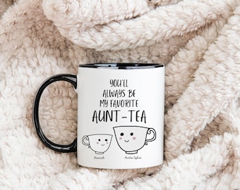 You'll Always Be My Favorite Aunt-Tea Custom Mug