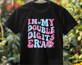 In My Double Digits Era Shirt, 10th Birthday Shirt, 10 Birthday Girl Gift, 10 Year Old Birthday Outfit, Double Digits Birthday Party Shirt