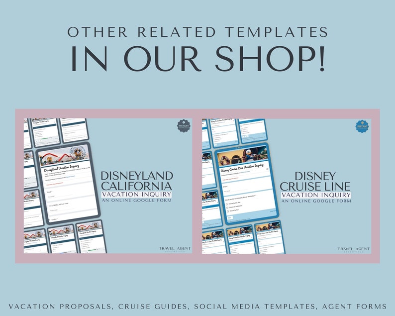 May include: Two digital templates for vacation inquiries. The left template is for Disneyland California vacations and the right template is for Disney Cruise Line vacations. Both templates are labeled as "Vacation Inquiry" and "An Online Google Form".