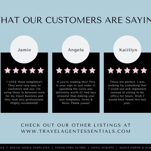 May include: A black and white image with three customer testimonials. Each testimonial includes a five-star rating and a quote from a customer. The text reads "WHAT OUR CUSTOMERS ARE SAYING", "Jamie", "Angela", "Kaiitlyn", "I LOVE these templates!! They were very easy to customize and use. I'm using these in between reels for my travel business and they look very professional. Highly recommend!", "If you're reading this! This is your sign to just order it, spending the coins was definitely worth it! And less stressful than making your own templates, forms & more. Thank youuu!", "These are perfect. I was looking for something that I could use and implement instead of sitting in my office for hours. Wish I would have found this last year.", "CHECK OUT OUR OTHER LISTINGS AT WWW.TRAVELAGENTESSENTIALS.COM", "PROPOSALS | SOCIAL MEDIA TEMPLATES | THEME PARK GUIDES | EMAIL SCRIPTS | AGENT FORMS & AGREEMENTS".