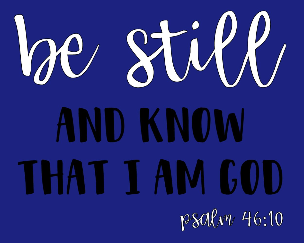 Be Still Ironon, Psalm 4610, Heat Transfer Bible Verse, Gift for Her