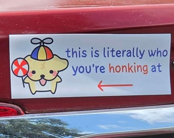 This is Who You're Honking At - Silly Dog -  Car Bumper Magnet