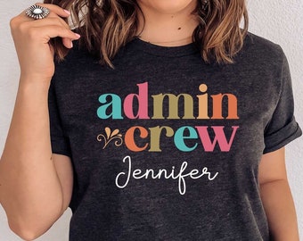 Personalized Admin Crew Shirt, Administrative Professionals Day Gift, Colourful Admin Team Tshirt With Name, School Office Staff Tees